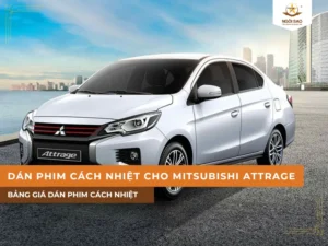 Dán phim cách nhiệt cho xe Mitsubishi Attrage