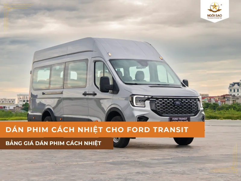 Dán phim cách nhiệt cho xe Ford Transit