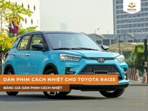 Bảng giá chi tiết dán phim cách nhiệt cho xe Toyota Raize
