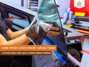 Có nên dán phim cách nhiệt hãng tặng không