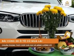 Bài cúng xe ô tô cũ mua lại chuẩn phong thủy giúp giải xui và năng lượng cũ