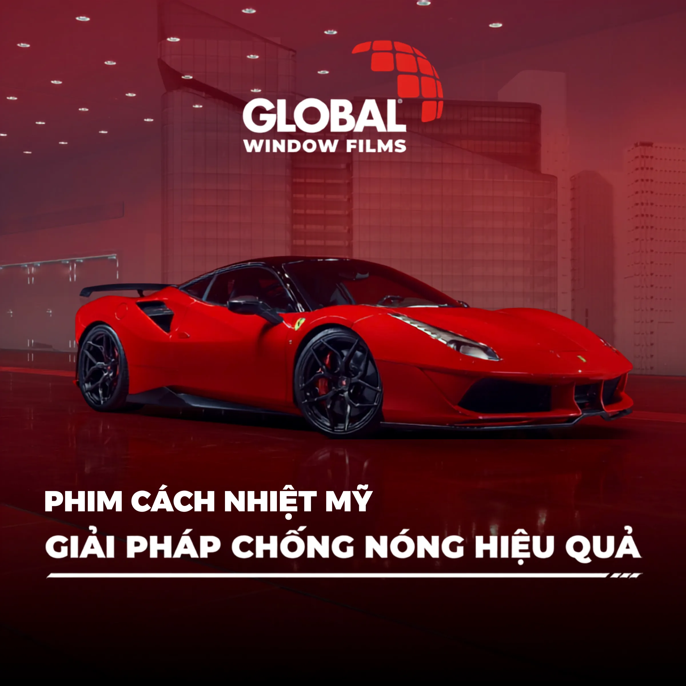 Phim cách nhiệt NTECH & Global cản nhiệt và bảo vệ sức khỏe toàn diện